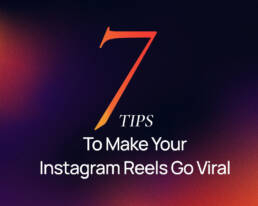 Ultimate Instagram Reels Guide in 2023- 7 Tips to Make Your Instagram Reels Go Viral