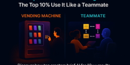 Infographic comparing AI usage as a vending machine vs a creative teammate